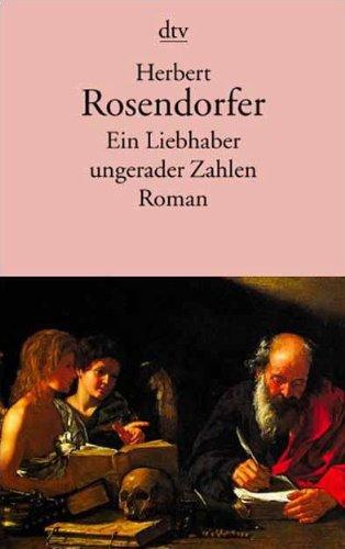 Ein Liebhaber ungerader Zahlen: Eine Zeitspanne. Roman