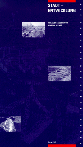 Stadt-Entwicklung (Die Zukunft des Städtischen. Frankfurter Beiträge)