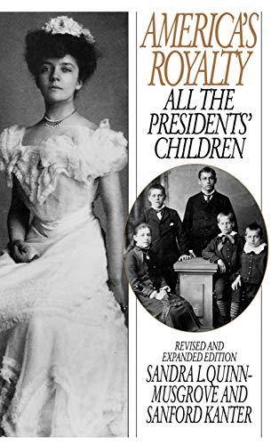 America's Royalty: All the Presidents' Children, Revised and Expanded Edition