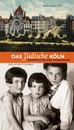 Das jüdische Köln. Geschichte und Gegenwart: Ein Stadtführer