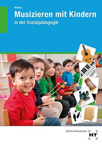 Musizieren mit Kindern: in der Sozialpädagogik