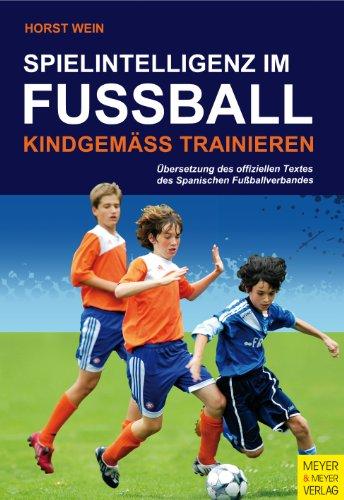 Spielintelligenz im Fußball - Kindgemäß trainieren