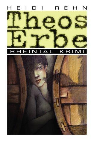 Theos Erbe. Rheintal Krimi.