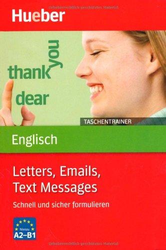 Taschentrainer Englisch - Letters, Emails, Text Messages: Schnell und sicher formulieren