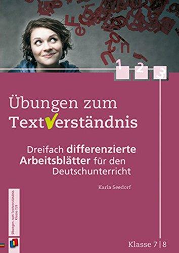 Übungen zum Textverständnis - Klasse 7/8: Dreifach differenzierte Arbeitsblätter für den Deutschunterricht