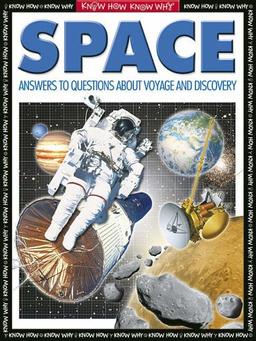 Space: Everything you Need to Know about the Universe (Know How, Know Why S.)