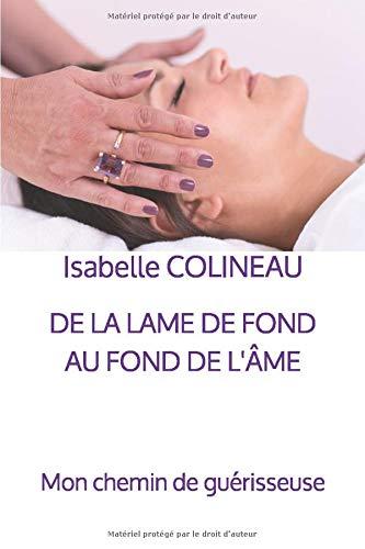 DE LA LAME DE FOND AU FOND DE L'ÂME: MON CHEMIN DE GUÉRISSEUSE