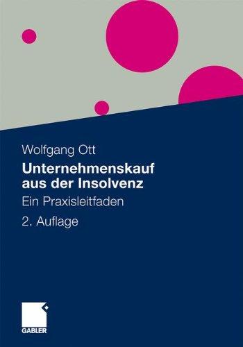 Unternehmenskauf aus der Insolvenz: Ein Praxisleitfaden (German Edition)