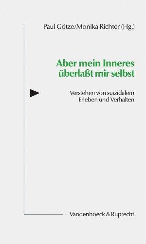 Aber mein Inneres überlaßt mir selbst (Hamburger Beitrage Zur Psychotherapie der Suizidalitat)