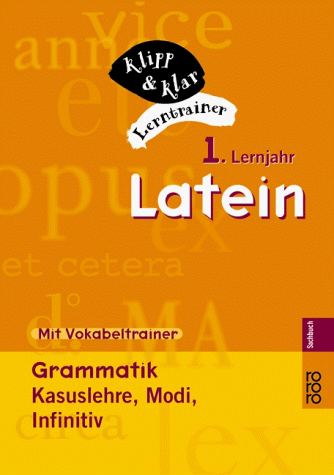 Latein, 1. Lernjahr, Grammatik: Kasuslehre, Modi, Infinitiv