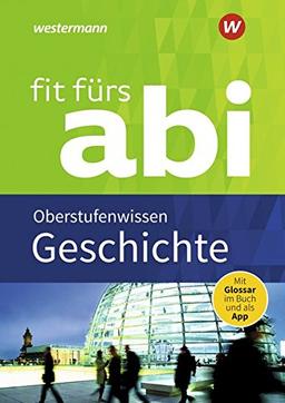 Fit fürs Abi: Geschichte Oberstufenwissen