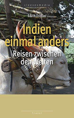 Indien einmal anders: Reisen zwischen den Welten (Travel)