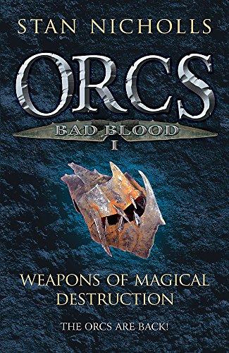 Orcs - Bad Blood 01: Weapons of Magical Destruction (GollanczF.)