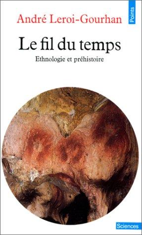 Le Fil du temps : ethnologie et préhistoire