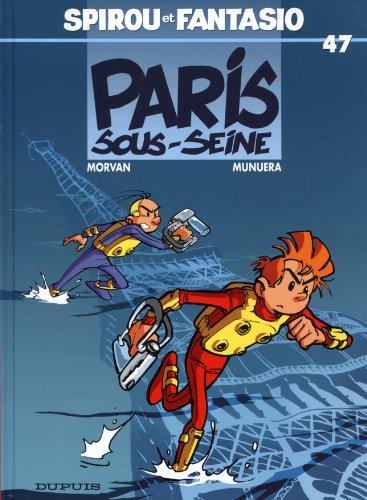 Spirou et Fantasio. Vol. 47. Paris-sous-Seine !