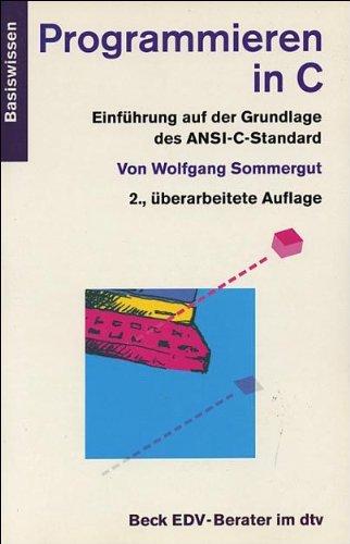 Programmieren in C: Einführung auf der Grundlage des ANSI-C-Standard