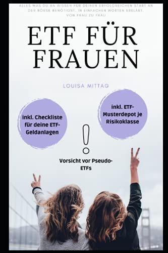 ETF für Frauen: ETF für Einsteiger 2021: Schritt-für-Schritt Anleitung inklusive Checkliste und Muster-Portfolio je Risikoklasse - in nur 2 Wochen zur ETF-Expertin