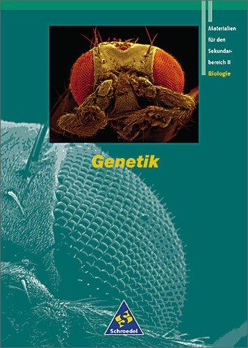 Grüne Reihe. Materialien für die Sekundarstufe II: Materialien für den Sekundarbereich II - Ausgabe 1995: Schülerband Genetik