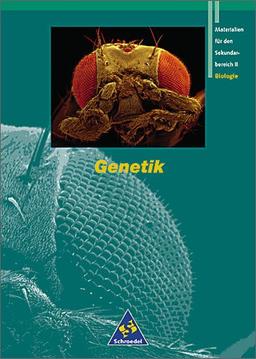 Grüne Reihe. Materialien für die Sekundarstufe II: Materialien für den Sekundarbereich II - Ausgabe 1995: Schülerband Genetik