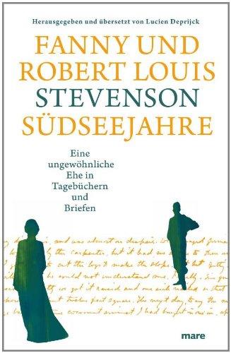 Südseejahre: Eine ungewöhnliche Ehe in Tagebüchern und Briefen