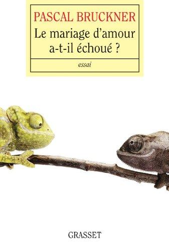 Le mariage d'amour a-t-il échoué ? : essai