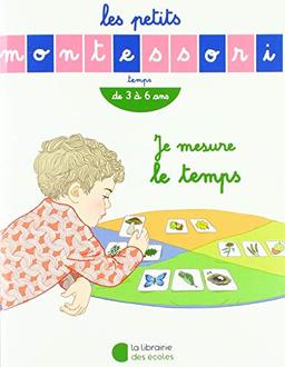 Je mesure le temps : de 3 à 6 ans