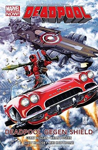 Deadpool - Marvel Now!: Bd. 4: Deadpool gegen Shield