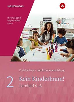 Kein Kinderkram!: Band 2: Bildungsprozesse, Gruppenpädagogik, Erziehungspartnerschaften, Institution und Team, Netzwerke: Schülerband (Kein ... in Lernfeldern - 2. Auflage, 2021)