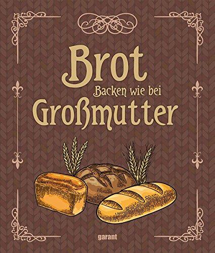 Brot backen wie bei Großmutter