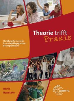 Theorie trifft Praxis: Handlungskompetenz im sozialpädagogischen Berufspraktikum