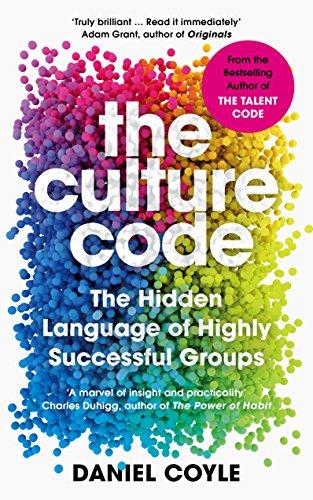 The Culture Code: The Secrets of Highly Successful Groups