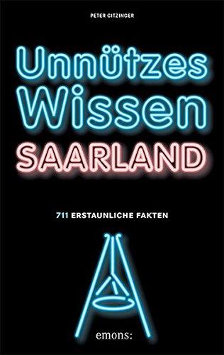 Unnützes Wissen Saarland: 711 erstaunliche Fakten