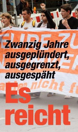 Es reicht: Zwanzig Jahre ausgeplündert, ausgegrenzt, ausgespäht