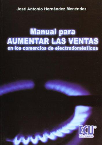 Manual para aumentar las ventas : en los comercios de electrodomésticos