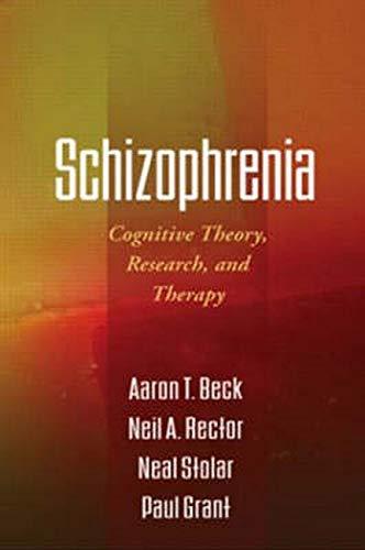 Beck, A: Schizophrenia: Cognitive Theory, Research, and Therapy