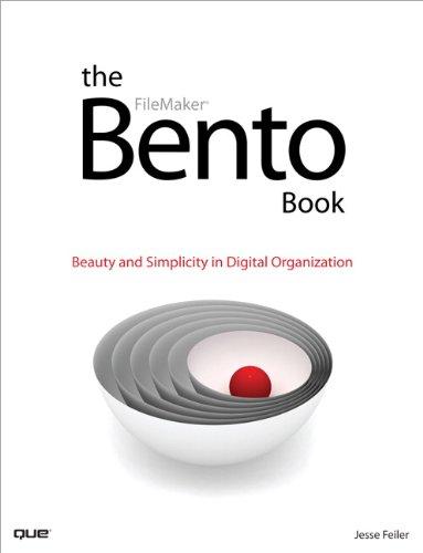 The Bento Book: Beauty and Simplicity in Digital Organization (FileMaker)