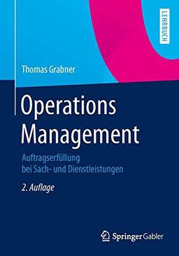 Operations Management: Auftragserfüllung bei Sach- und Dienstleistungen