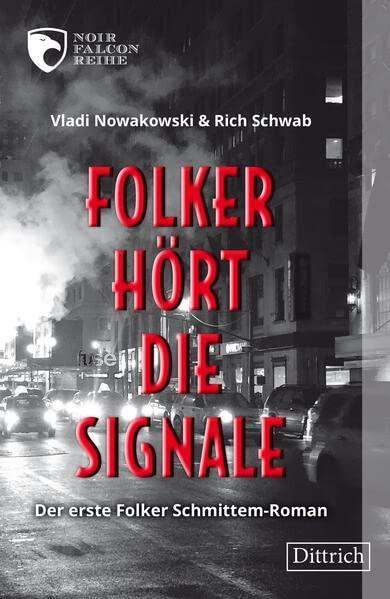 Folker hört die Signale: Der erste Folker Schmittem-Roman (noir falcon)