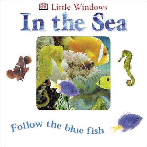 In the Sea: Follow the Blue Fish (Little Windows)