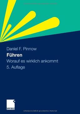 Führen: Worauf es wirklich ankommt