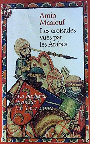 Les Croisades vues par les Arabes