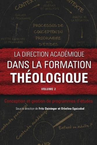 La direction académique dans la formation théologique, volume 2: Conception et gestion de programmes d'études (Collection Icete)