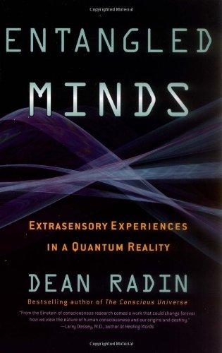 Entangled Minds: Extrasensory Experiences in a Quantum Reality