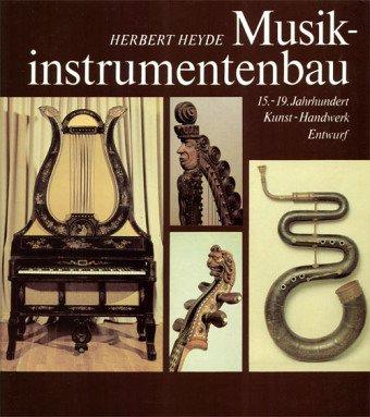 Musikinstrumentenbau - 15. - 19. Jahrhundert, Kunst - Handwerk - Entwurf (BV 224)