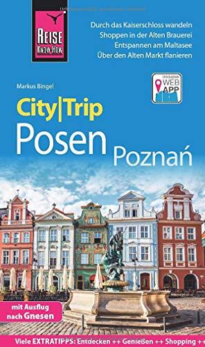 Reise Know-How CityTrip Posen / Poznań: Reiseführer mit Stadtplan und kostenloser Web-App