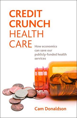 Credit crunch health care: How Economics Can Save Our Publicly Funded Health Services