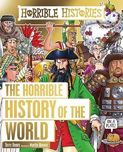 Deary, T: Horrible History of the World (Horrible Histories)