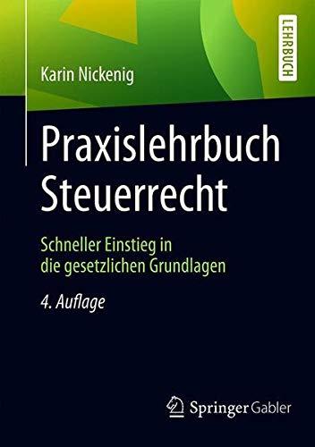 Praxislehrbuch Steuerrecht: Schneller Einstieg in die gesetzlichen Grundlagen