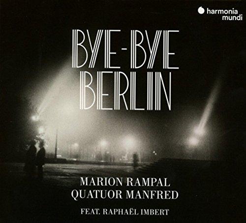 Bye-Bye Berlin (Lieder, Chansons und Streichquartette)