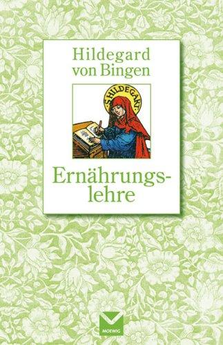 Ernährungslehre. Hildegard von Bingen